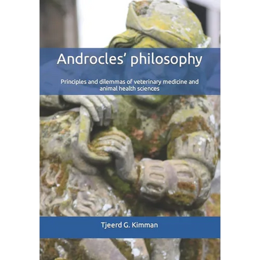 Androcles' philosophy: Principles and dilemmas of veterinary medicine and animal health sciences