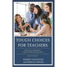 Tough Choices for Teachers: Ethical Case Studies from Today's Schools and Classrooms