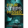 Four Steps Missed: A Titus Ray Thriller