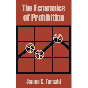 The Economics of Prohibition