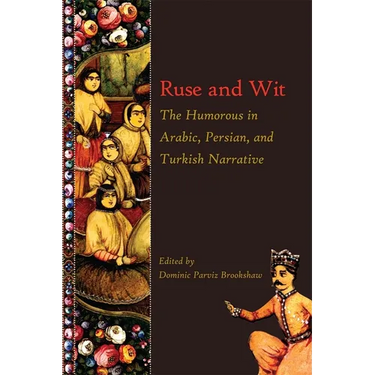 Ruse and Wit: The Humorous in Arabic, Persian, and Turkish Narrative
