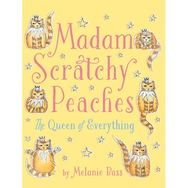 Madam Scratchy Peaches: The Queen of Everything