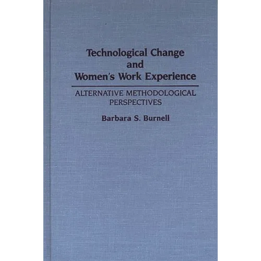 Technological Change and Women's Work Experience: Alternative Methodological Perspectives