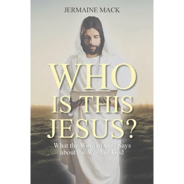 Who Is This Jesus?: What the Word of God Says about the Word of God