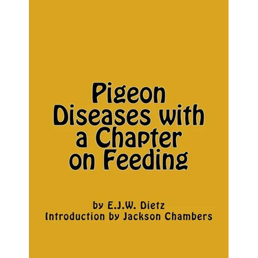 Pigeon Diseases with a Chapter on Feeding
