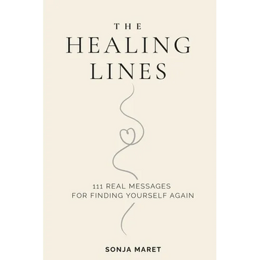 The Healing Lines: 111 Real Messages For Finding Yourself Again