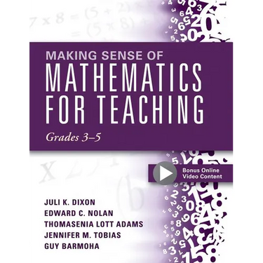 Making Sense of Mathematics for Teaching, Grades 3-5: (Learn and Teach Concepts and Operations with Depth: How Mathematics Progresses Within and Acros