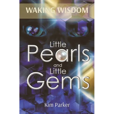 Waking Wisdom: Little Pearls and Little Gems