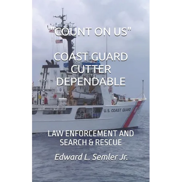 Count on Us Coast Guard Cutter Dependable: Law Enforcement and Search & Rescue