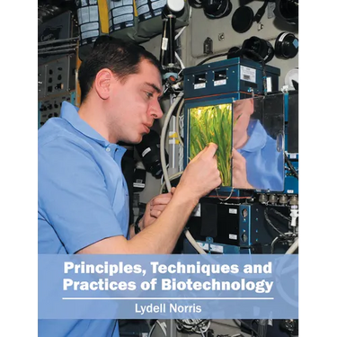 Principles, Techniques and Practices of Biotechnology