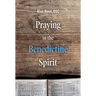 Praying in the Benedictine Spirit