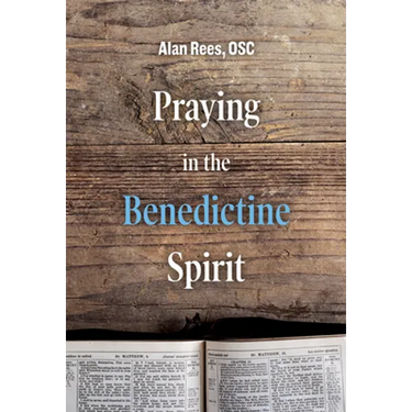 Praying in the Benedictine Spirit