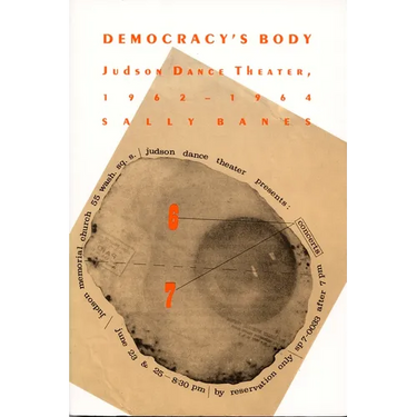 Democracy's Body: Judson Dance Theatre, 1962-1964