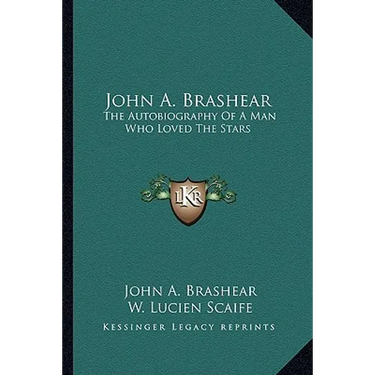 John A. Brashear: The Autobiography Of A Man Who Loved The Stars