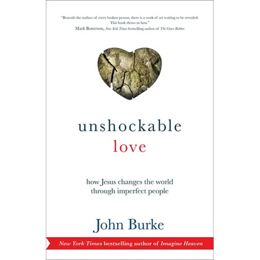 Unshockable Love: How Jesus Changes the World Through Imperfect People