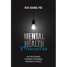 Mental Health Minutes: 200 Topics Designed to Promote Psychological and Cognitive Wellness