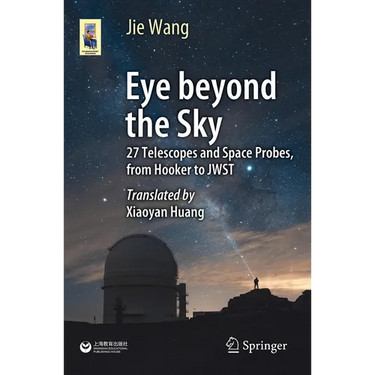 Eye Beyond the Sky: 27 Telescopes and Space Probes, from Hooker to Jwst