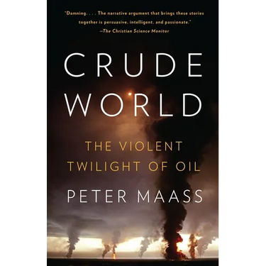 Crude World: The Violent Twilight of Oil