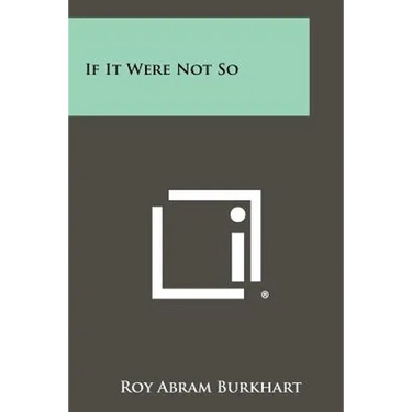 If It Were Not So