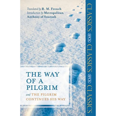 The Way of a Pilgrim: And the Pilgrim Continues His Way