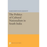 The Politics of Cultural Nationalism in South India