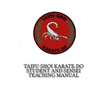 TaiFu-Shoi Karate-Do Student and Sensei Teaching Manual: For TaiFu Shoi Karate-Do Practitioners