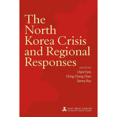 The North Korea Crisis and Regional Responses