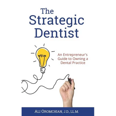 The Strategic Dentist: An Entrepreneur's Guide to Owning a Dental Practice