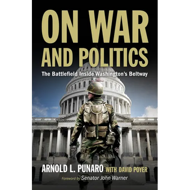 On War and Politics: The Battlefield Inside Washington's Beltway