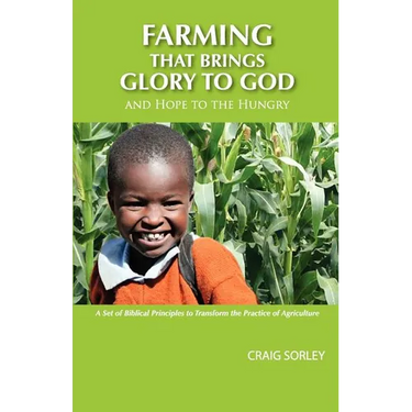 Farming that Brings Glory to God and Hope to the Hungry