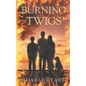 Burning Twigs: Book 5 of the Twigs series