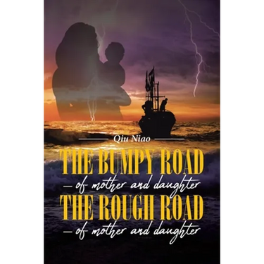 The Bumpy Road - of mother and daughter; The Rough Road - of mother and daughter