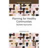 Planning for Healthy Communities: Equitable Approaches