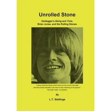 Unrolled Stone: Heidegger's Being and Time, Brian Jones, and the Rolling Stones