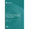 Multi-Sensor Technology for Target Tracking, Positioning and Navigation