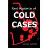Real Mysteries of Cold Cases: Strangest Unsolved Mysteries