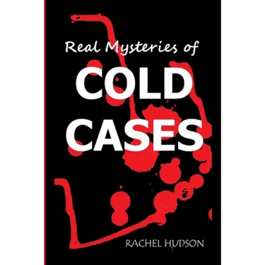 Real Mysteries of Cold Cases: Strangest Unsolved Mysteries
