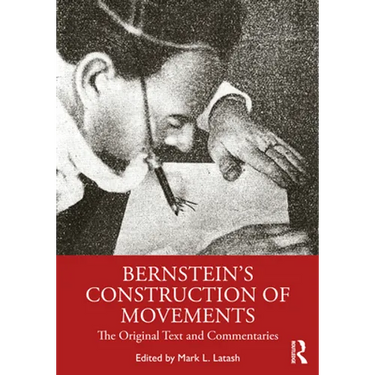 Bernstein's Construction of Movements: The Original Text and Commentaries