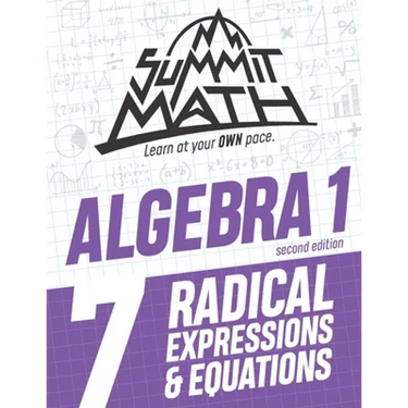 Summit Math Algebra 1 Book 7: Radical Expressions and Equations