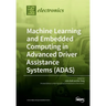 Machine Learning and Embedded Computing in Advanced Driver Assistance Systems (ADAS)