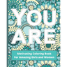 You Are: Motivating Coloring Book For Amazing Girls And Women - Self Esteem Boosting Workbook - Green And Blue