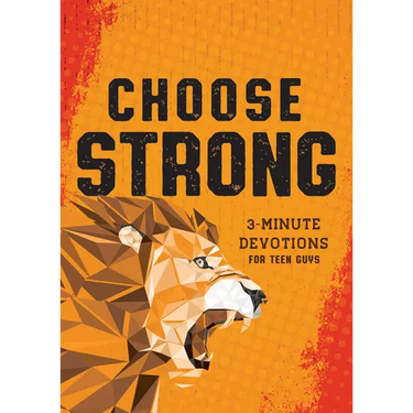Choose Strong: 3-Minute Devotions for Teen Guys