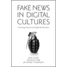 Fake News in Digital Cultures: Technology, Populism and Digital Misinformation