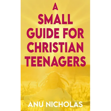 A Small Guide for Christian Teenagers