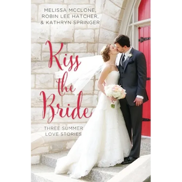 Kiss the Bride: Three Summer Love Stories