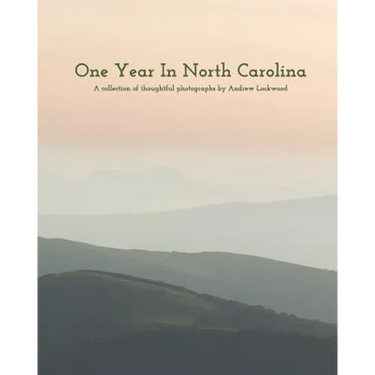 One Year In North Carolina: A Collection Of Thoughtful Photographs