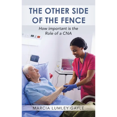 The Other Side of the Fence: How important is the Role of a CNA