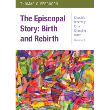 The Episcopal Story: Birth and Rebirth