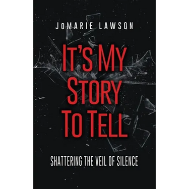 It's My Story to Tell: Shattering the Veil of Silence
