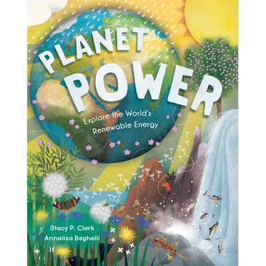 Planet Power: Explore the World's Renewable Energy